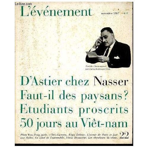 L Evenement N°22 - Novembre 1967 - D Astier Chez Nasser - Faut-Il Des Paysans? - Etudiants Proscrits - 50 Jours Au Viet-Nam - Pham Van Dong Parle Che Guevara - Regis Debray - L Avenir De Paris Se(...)