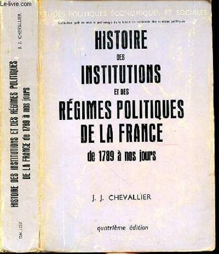 Histoire Des Institutions Et Des Regimes Politiques De La France De 1789 A Nos Jours - Quatrieme Edition