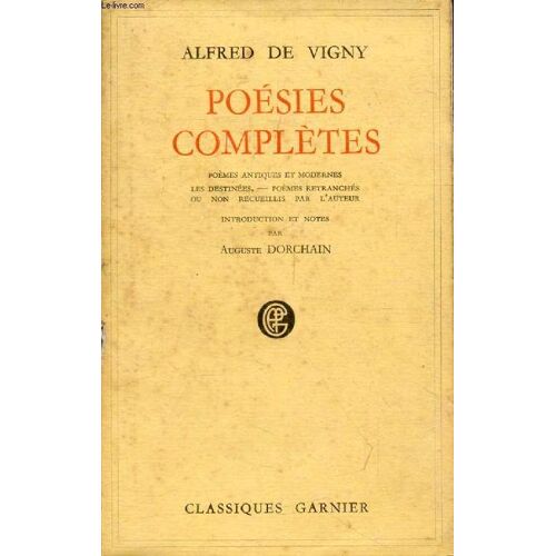 Poesies Completes (Poèmes Antiques Et Modernes, Les Destinées, Poèmes Retranchés Ou Non Recueillis Par L Auteur)