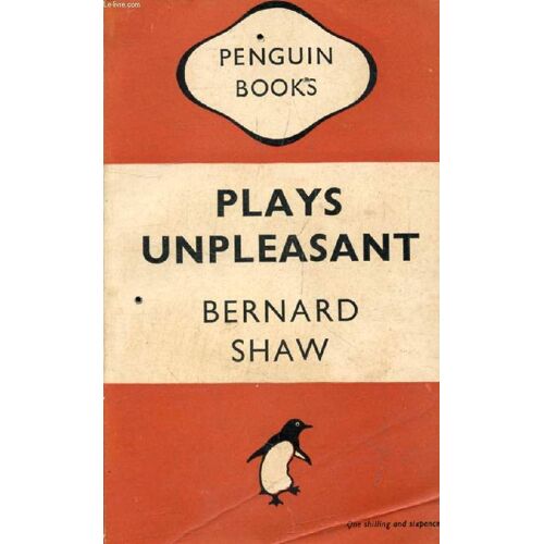 Plays Unpleasant (Widower S Houses, The Philanderer, Mrs Warren S Profession)