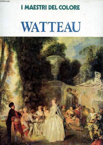 Antoine Watteau (I Maestri Del Colore, 95)