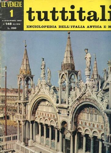 Tuttitalia, N° 148, Dic. 1963, Le Venezie, 1, Enciclopedia Dell Italia Antica E Moderna (Sommario: Veneto I. G. Piovene: Introduzione Al Veneto. E. Bevilacqua: Lagune, Colli, Montagne. G. Devoto:(...)