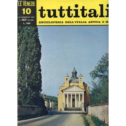 Tuttitalia, N° 157, Febb. 1964, Le Venezie, 10, Enciclopedia Dell Italia Antica E Moderna (Sommario: Veneto I. L Alta Pianura Fra Il Piave E Il Brenta. A. Zorzi: Marca Di Amore E Di Gloria (Fine). C.(...)