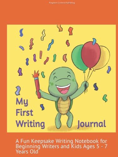 My First Writing Journal: A Fun Keepsake & Writing Notebook For Beginning Writers Ages 5 - 7 Years Old