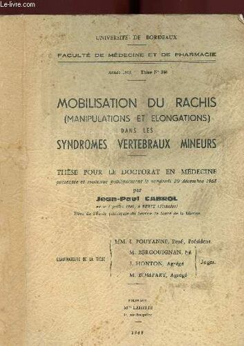 Mobilisation Du Rachis Dans Les Syndromes Vertebraux Mineurs - These Pour Le Doctorat En Medecine Presentee Et Soutenue Publiquement Le Vendredi 20 Decembre 1968