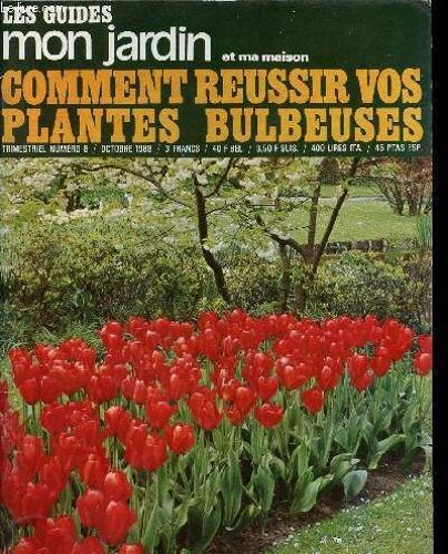 Comment Reussir Vos Plantes Bulbeuses / N°8/