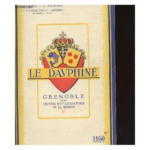 Le Dauphine - Grenoble Et Les Centres De Villegiatures De La Region