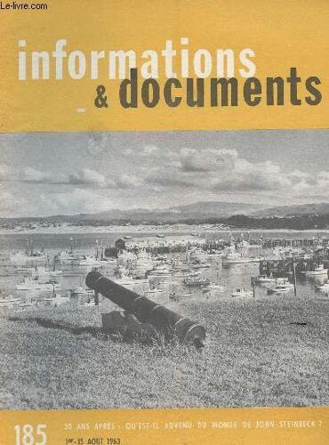 Informations Et Documents - N° 185 - Du 1er Au 15 Aout 1963 - /30 Ans Apres : Qu Est Il Advenu Du Monde De John Steinbeck? ........