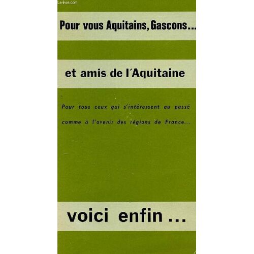 Pour Vous Aquitains,Gascons....Et Amis De L Aquitaine? Voici Enfin....