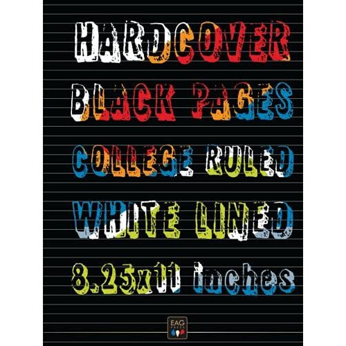 Hardcover Black Paper Notebook | College Ruled White Lined | 8.25 X 11 Inches: 100 Blank Pages | For Use With White Ink And Gel Pens