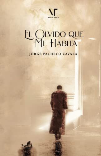 El Olvido Que Me Habita (Spanish Edition)