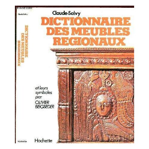 Dictionnaire Des Meubles Regionaux, Et Leurs Symboles Par Olivier Beigbeder