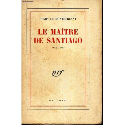 Le Maitre De Santiago. Trois Actes.
