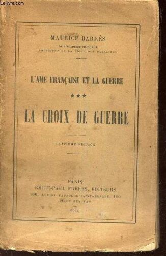 La Croix De Guerre - Tome 3 - L Ame Francaise Et La Guerre.