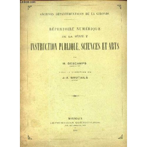 Repertoire Numerique De La Serie T - Instruction Publique, Sciences Et Arts.