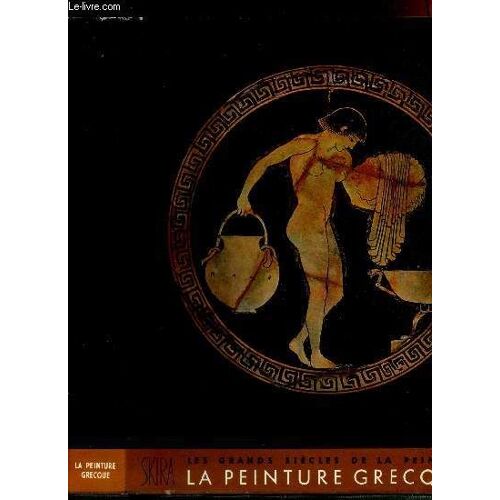 La Peinture Grecque / Les Grands Siecles De La Peinture.