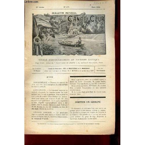 Bulletin Mensuel Du Canoe Club - N°177 - Mars 1926 / Sorties En Groupe / La Dronne De St Pardoux La Rivere À St Aulaye / La Loire (Suite) - De Briare À Nevers En Canoë Etc...