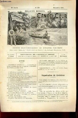 Bulletin Mensuel Du Canoe Club - N°128 - Decembre 1921 / Organisation De Croisieres/ Comment Pagayer?.