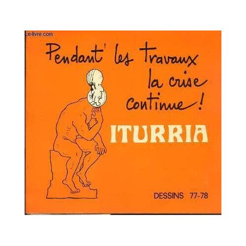 Pendant Les Travaux La Crise Continue! Dessins 77-783