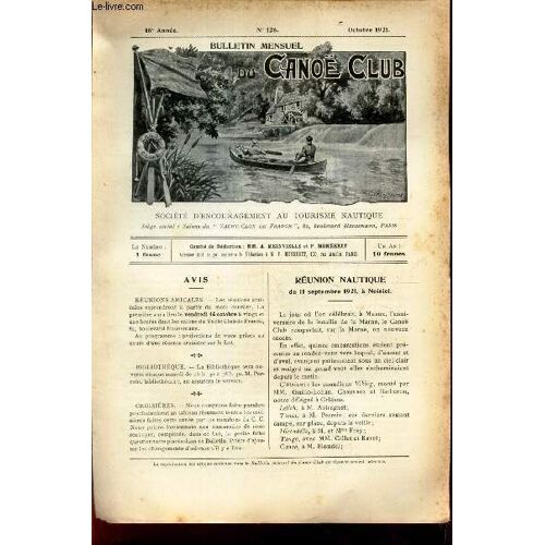 Bulletin Mensuel Du Canoe Club - N°126 - Octobre 1921 / Reunion Nautique Du 11 Sept 1921 / Une Croisiere Sur Le Lot / Comment Pagauyer? .