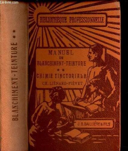 Manuel De Blanchiment-Teinture - Tome 2 : Chimie Tinctoriale.