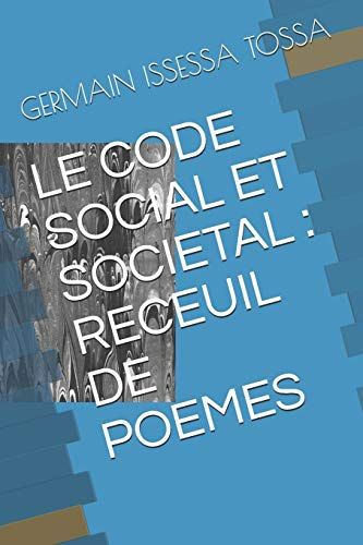 Le Code Social Et Societal: Receuil De Poemes