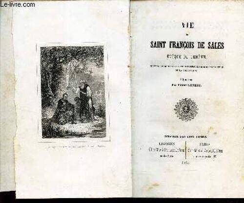 Vie De Saint Francois De Sales - Eveque De Geneve.