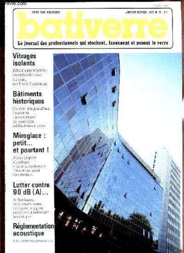 Bativerre - N°9 - Janv-Fev 1979 / Vitrages Isolants / Batiments Historiques / Miroglace : Petit Et Pourtant.../ Lutter Contre 90 Db (A) / Reglementation Acoustique.