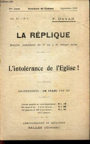 La Replique - N°9- Vol Vi- Sept 1910 - 6e Année/ L Intolerance De L Eglise !