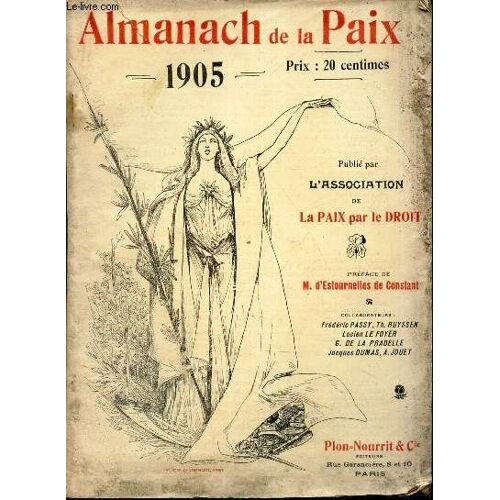 Almanach De La Paix - 1905 / La Meilleure Maniere De Punir / Impressions D Un Japonais Sur Le Préjugé De Race / Pour Les Empécher De Se Battre / Un Pilote / La Politique De La Paix Etc...