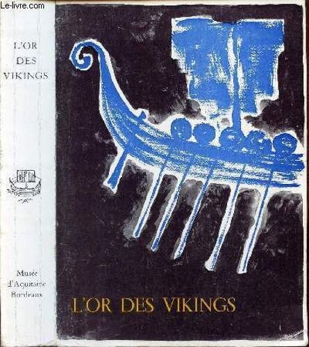 L Or Des Vikings - Exposition Du Musee Des Antiquites Nationales De Suede -
