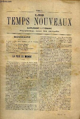 Les Temps Nouveaux - Supplement Litteraire - Tome 2eme -N°3/ La Paix Du Monde/ Chant Des Pretres/ L Esprit Miitaire/ L Amour (?) Et Ses Dangers/ Voluptés Cruelles/ Ceux Que L On Civilise!/ Melanges Et(...)