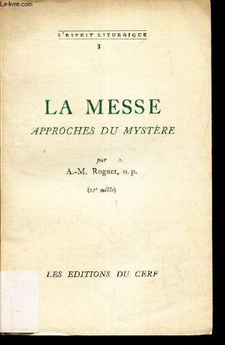 La Messe - Approches Du Mystere (N°3 De L Esprit Liturgique)