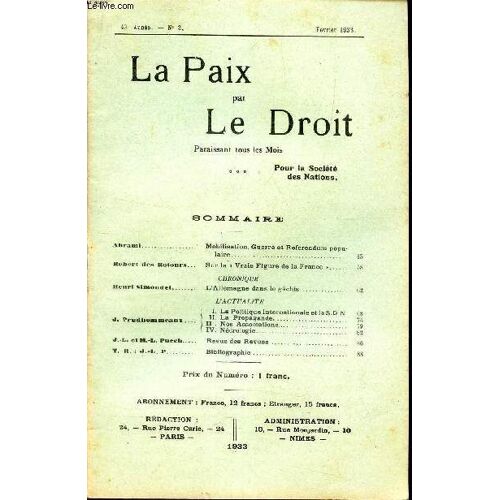La Paix Par Le Droit - N°2 - Fevrier 1933 / Mobilisation, Guerre Et Referendum Populaire / Sur La Vraie Figure De La France / L Allemagne Dans Le Gachis / La Politique Intenrationale Et La Sdn /(...)