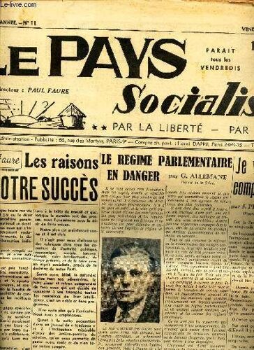 Le Pays Socialiste - N°11 - 26 Mai 1939 /Les Raisons De Notre Succès / Le Regime Parlementaire En Danger / Vers La Triple Entente? / Le Probleme Palestinien Etc....