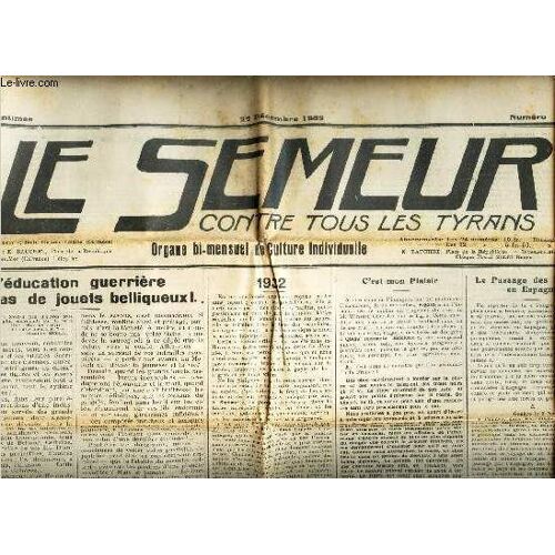 Le Semeur Contre Tous Les Tyrans - N°218 - 22 Dec 1932 / Pas D Education Guerriere Pas De Jouets Belliqueux! / Le Passage Des Troupes En Espagne / Basse Démagogie / Le Comité Des Forges Jugé En Italie(...)