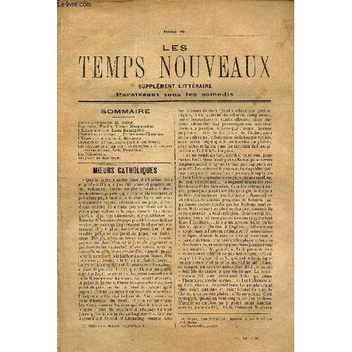 Les Temps Nouveaux - Supplement Litteraire - Tome 3e - N°49/ Moeurs Catholiques/ Discipline! / L Esprit Nouveau/ C Est Beau, La Guerre.../ L Erreur Patriotique/ Obstruction Et Parlements (Extrait Du(...)