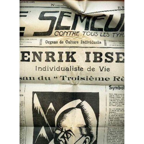 Le Semeur Contre Tous Les Tyrans - Numero Special - 21 Novembre 1928/ Henrik Ibsen - Infividualiste De Vie ? Artisan Du Troisieme Regne.