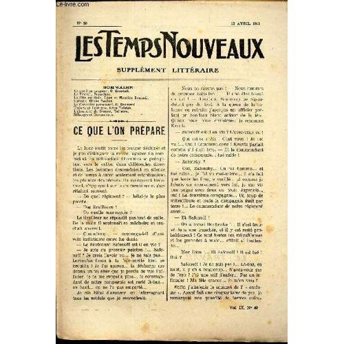 Les Temps Nouveaux - Supplement Litteraire - Tome 9e - N°50/ Ce Que L On Prepare/ Le Travail/ La Fete Est Finie/ Le Caractere Personnel/ Theorie Et Pratique/ L Absurdité Du Dogme/ Melanges Et(...)