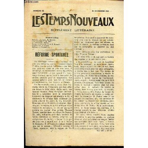 Les Temps Nouveaux - Supplement Litteraire - Tome 7e - N°35/ Reforme Spontanée/ Ceux Qui Luttent/ Le Pourrissoir/ Propos De Cabarets/ L Indecision/ Melanges Et Documents.