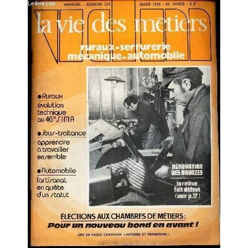 La Vie Des Metiers - N°336 - Mars 1975 - Évolution Technique Au 46e Sima - Apprendre À Travailler Ensemble - L Artisanat En Quête D Un Statut - Élections Aux Chambres De Métiers ... Etc