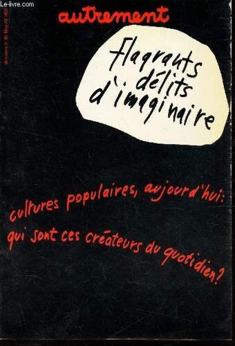 Flagrants Delits D Imaginaire - Cultureq Populaires, Aujourd Hui: Qui Sont Ces Createurs Du Quotidien?.