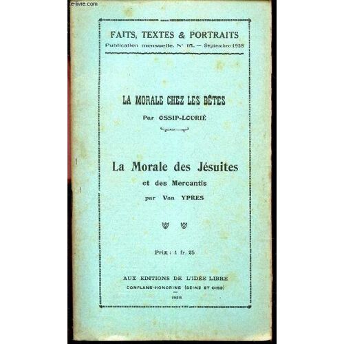 La Morale Chez Les Betes / La Morale Des Jesuites Et Des Mercantis Par Van Ypres / N°15 - Septembre 1928 De Faits, Textes Et Portraits