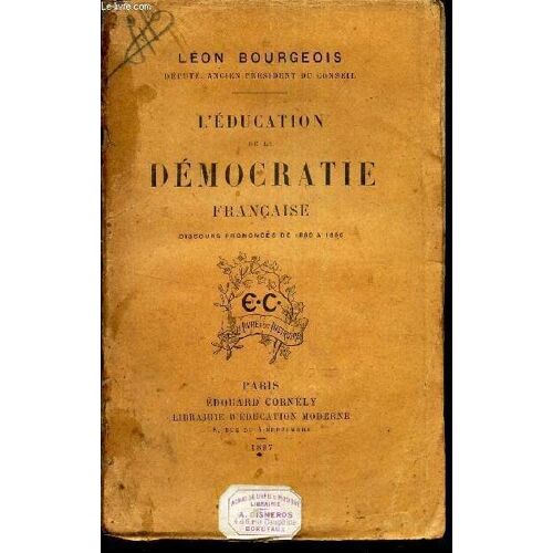 L Education De La Democratie Francaise - Discours Prononcés De 1890 À 1896.