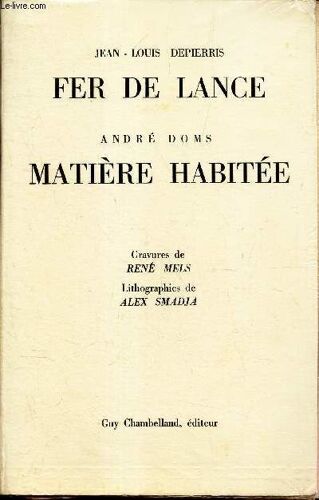 Fer De Lance / Matiere Habitee.