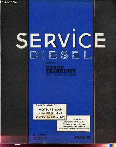 Service Diesel - N°21 D - Novembre 1968 / Moterus Man 2146 Hm 3f Et 4f (Saviem Jm 200 Et 240) / Vu Au Salon : Complements D Info - Procedes Et Tours De Main - Equipements Pour Vehicules - Outillage D(...)