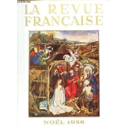La Revue Francaise - N°84 / Noel 1956 / Un Temps Pour La Guerre, Un Temps Pour La Paix / Au Temps De Noel, Un Village De Bradant / Briques Et Pierres D Oc / Le Musée Goya De Castres / Les Berveuses Au(...)