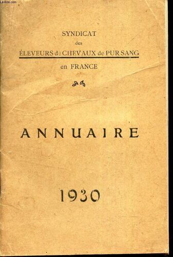 Syndicat Des Eleveurs De Chevaux De Pursang En France - Annuaire 1930.