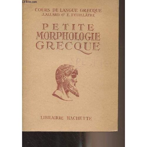 Petite Morphologie Grecque - Classe De Quatrième - Cours De Langue Grecque