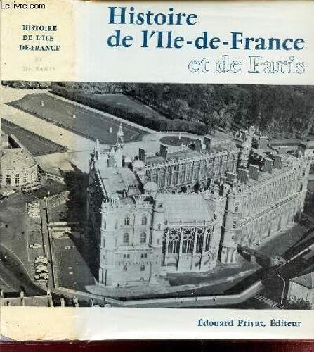Histoire De L Ile De France Et De Paris.